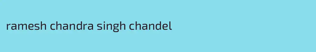 ramesh chandra singh chandel